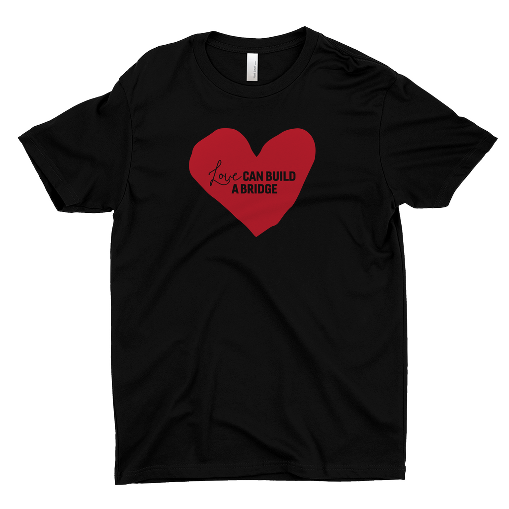 "Love Can Build A Bridge" T-Shirt