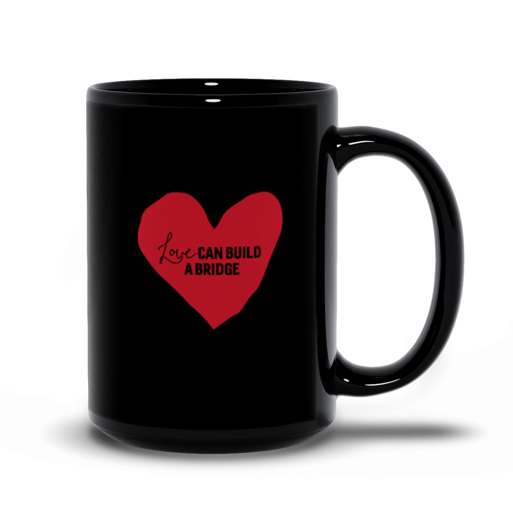 "Love Can Build A Bridge"  Mug