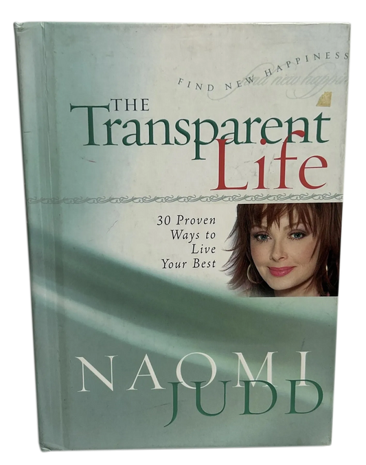 The Transparent Life: 30 Proven Ways to Live Your Best