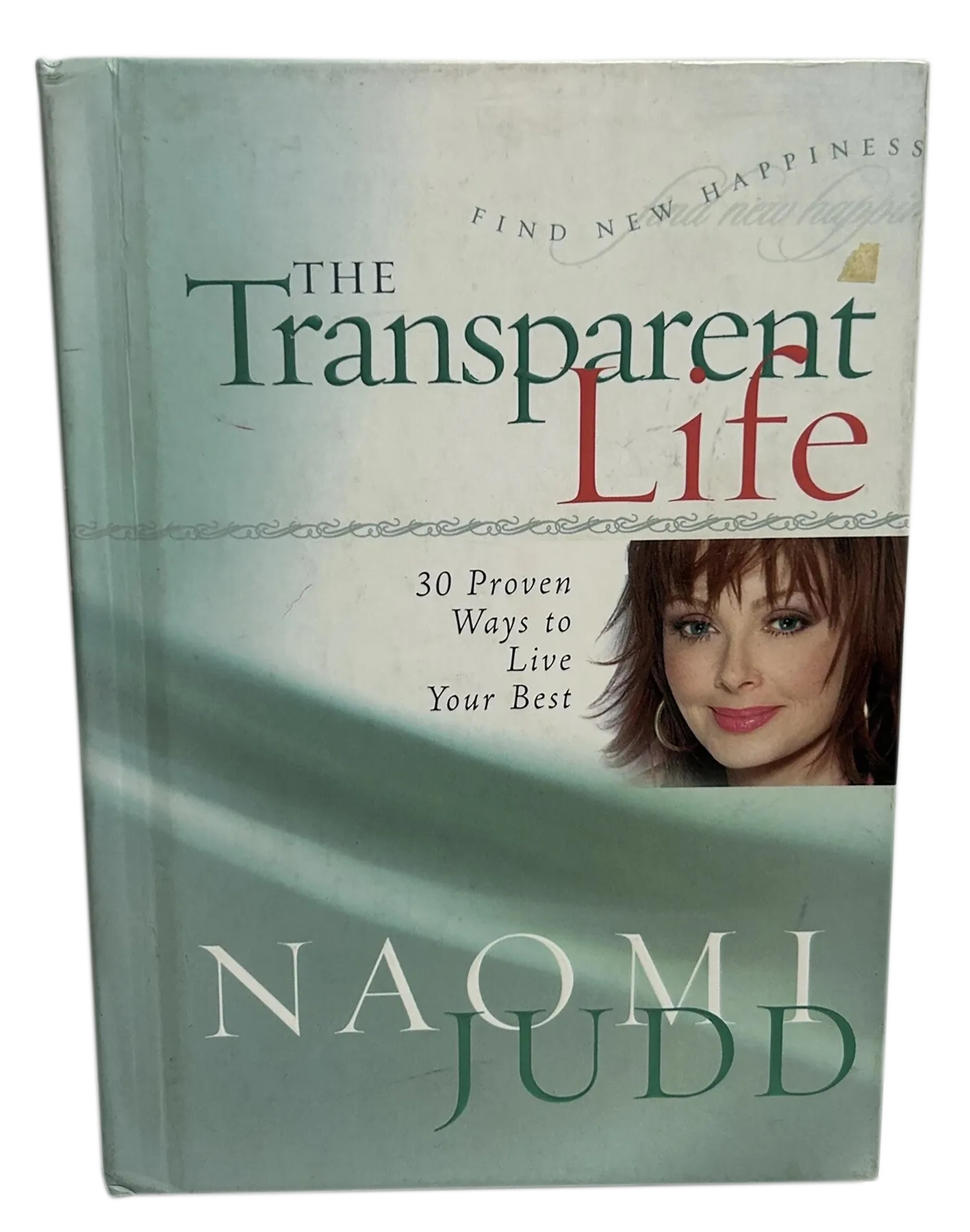 The Transparent Life: 30 Proven Ways to Live Your Best